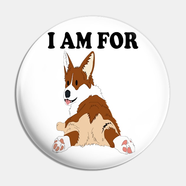 I am for Corgi Design Pin by Pet & Nature Lovers