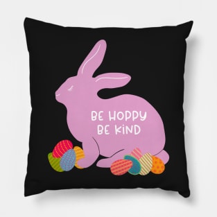 Easter Bunny — Be Hoppy Be Kind Pillow