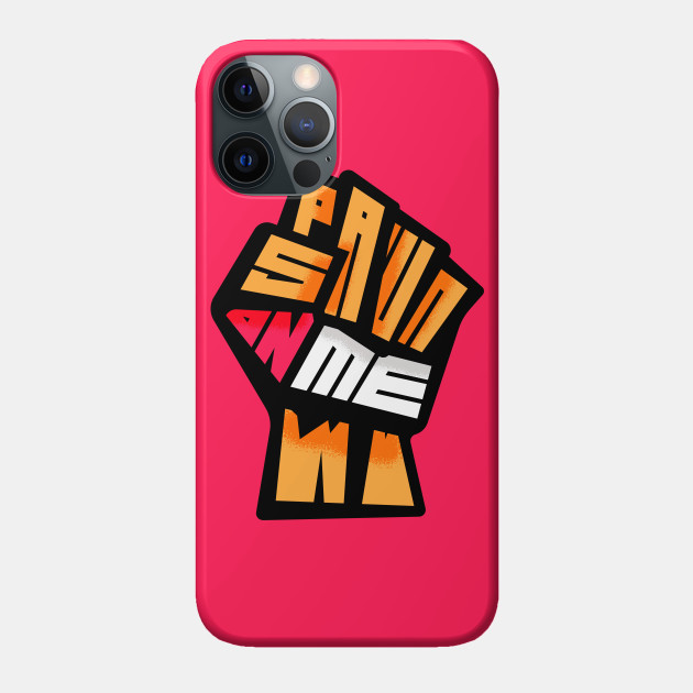 Spawn On Me Black Power First (Pinky Swear Edition) - Black Power Fist - Phone Case