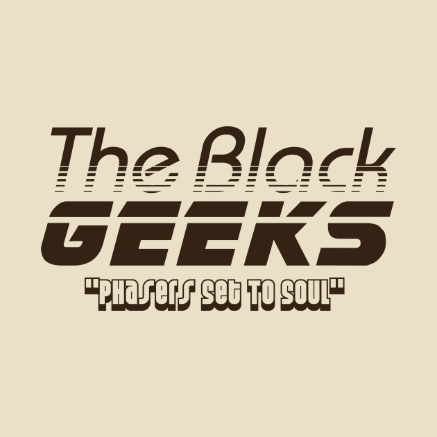 The Black Geeks Phasers Set To Soul - Chocolate by TheBlackGeeks