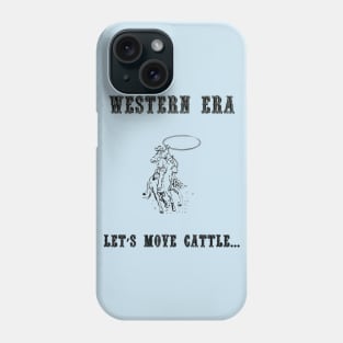 Western Slogan - Let's Move Cattle Phone Case
