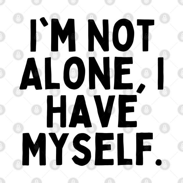 I'm Not Alone, I Have Myself, Singles Awareness Day by DivShot 