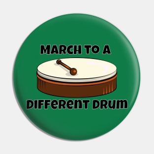 March to a Different Drum - Bodhran Pin