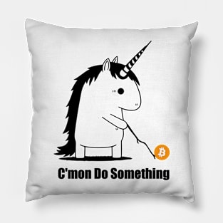 Bitcoin Trading Meme Unicorn Come on Do Something Pillow