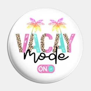 Vacay Mode On Vacation Summer Cruise Getaway Holiday T-Shirt Pin