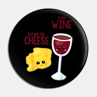 You Are The Cheese To My Wine Best Friend Valentine Day Pin