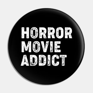 Horror Movie Addict Pin