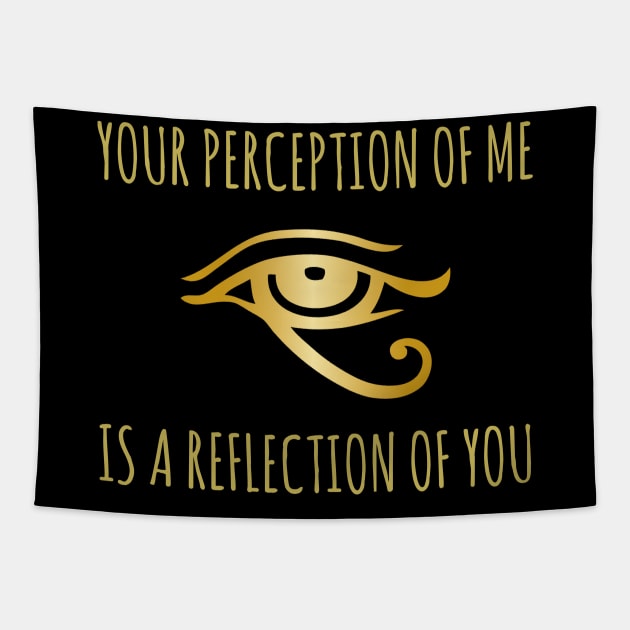 Your perception of me is a reflection of you Tapestry by clothed_in_kindness