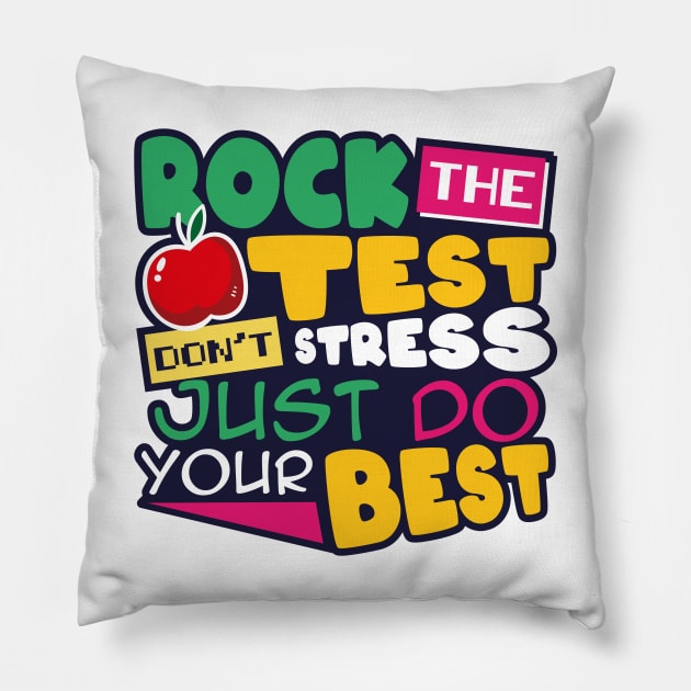 Rock The Test Don't Stress Just Do Your Best Pillow by GShow