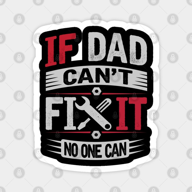 Dad The Ultimate Fixer Magnet by ryanjaycruz