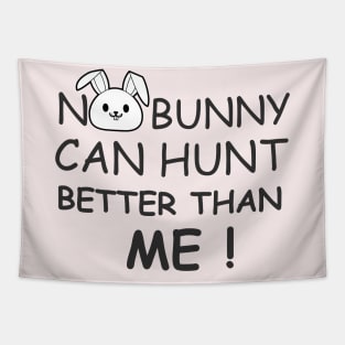 No bunny can hunt better than me Tapestry