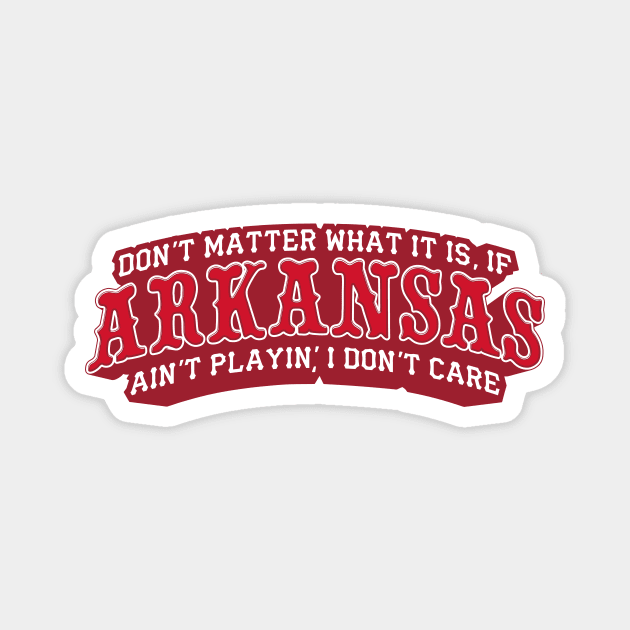 If Arkansas Ain't Playin'... Magnet by rt-shirts