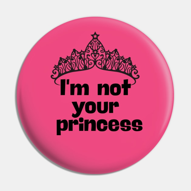 I´m not your princess Pin by adrianasalinar