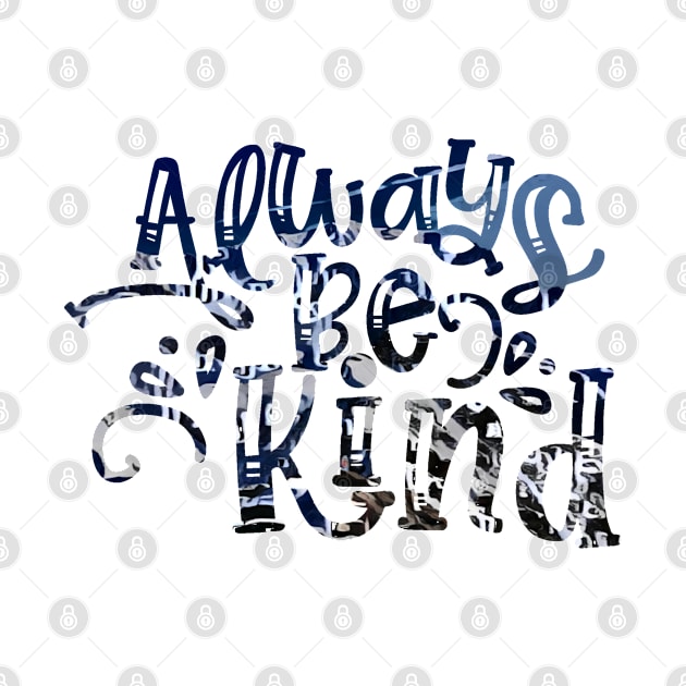 Always Be Kind by PsyCave