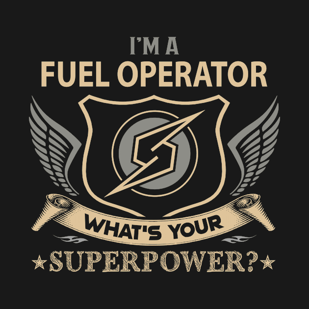 Fuel Operator T Shirt - Superpower Gift Item Tee by Cosimiaart