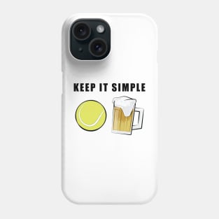 Keep It Simple - Tennis and Beer Phone Case