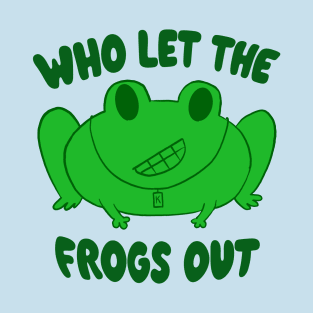 Adorable Frog Pun - Who Let The Frogs Out T-Shirt