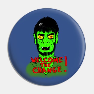 Welcome The Change Pin