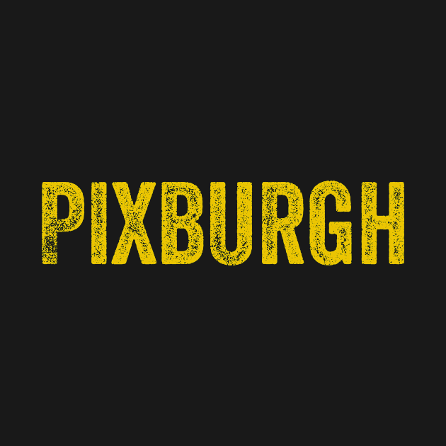 Pixburgh Funny Yinzer Pittsburgh Burgh Gift by HuntTreasures