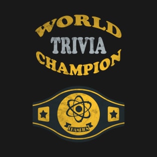 Trivia Wrestling World Champion T-Shirt