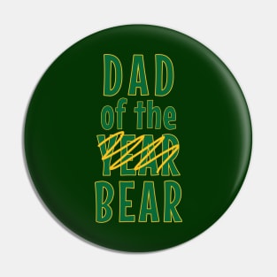 Dad Of The Bear Not The Year Pin