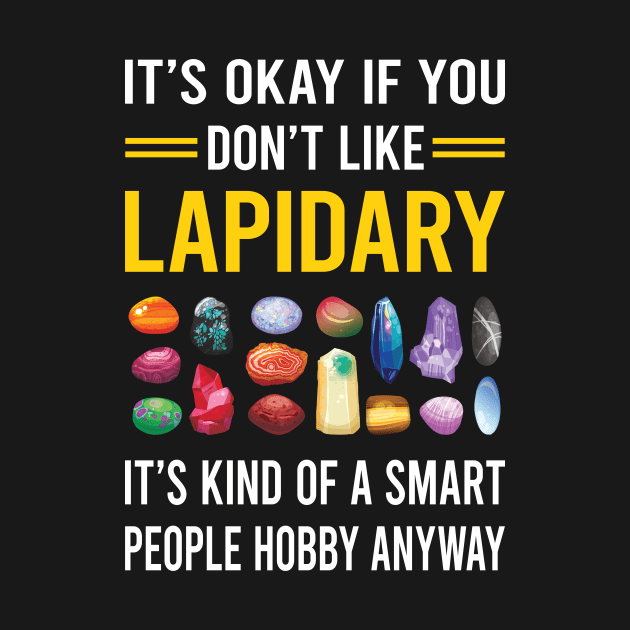 Smart People Hobby Lapidary Lapidarist by Good Day