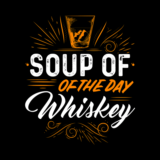 Soup Of The Day Whiskey by Tee__Dot