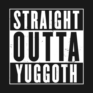 Straight Outta Yuggoth T-Shirt