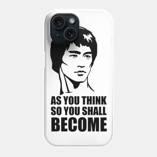 As You Think So You Shall Become Phone Case