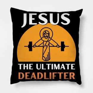 Jesus The Ultimate Deadlifter | Weightlifter & Bodybuilder design Pillow