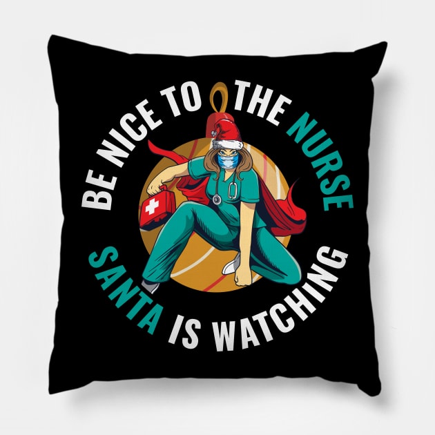 Be Nice To The Nurse Funny Santa Claus Gift Pillow by CatRobot