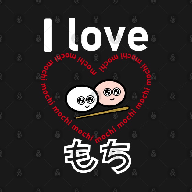 I love mochi! Kawaii illustration with "mochi" in Japanese hiragana writing by KL Chocmocc