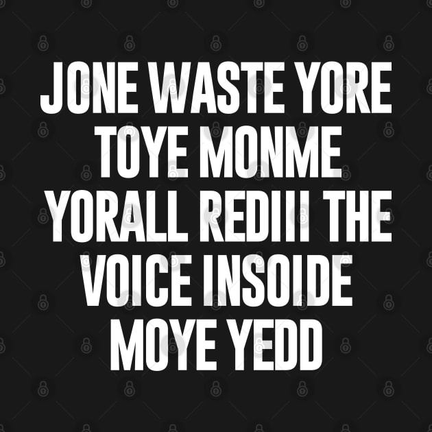 Jone Waste Yore Toye Shirt Funny Jone Waste Your Time by NomiCrafts