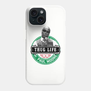 Thug life Mr. Paul Mooney Phone Case