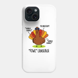 Fowl Language Cute Turkey Pun Phone Case