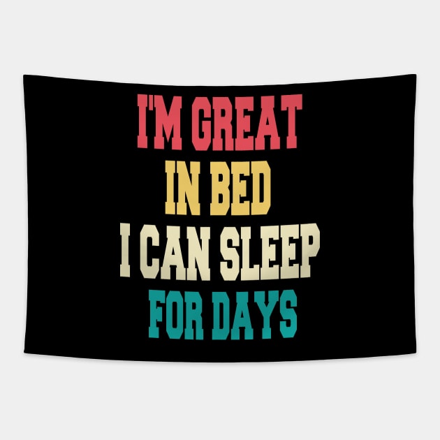 I'm great in bed i can sleep for days Tapestry by cuffiz