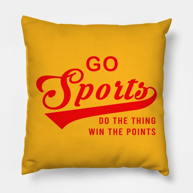 Go Sports Do The Thing Pillow by armanyoan