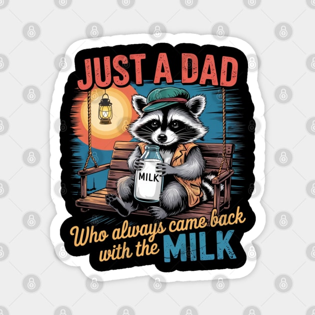 Just A Dad Who Always Came Back With The Milk Father's Day Magnet by Creatifly Graphic Tees