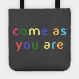 Come as you are Tote