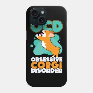 Obsessive Corgi Disorder Dog Pun Phone Case