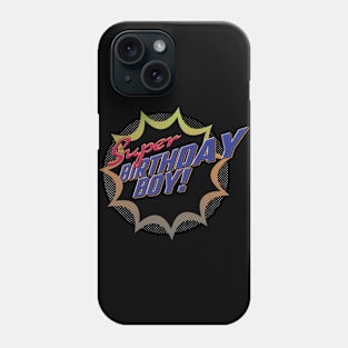 Super Birthday Boy. Gift for Kids Birthday Phone Case