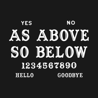 Ouija Board As Above So Below T-Shirt