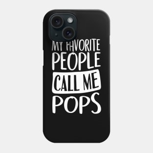 My Favorite People Call Me Pops Phone Case