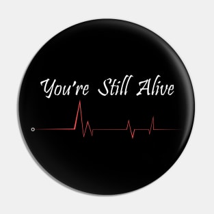 still alive Pin