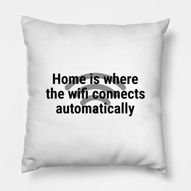 Home is where the wifi connects automatically Black Pillow by sapphire seaside studio