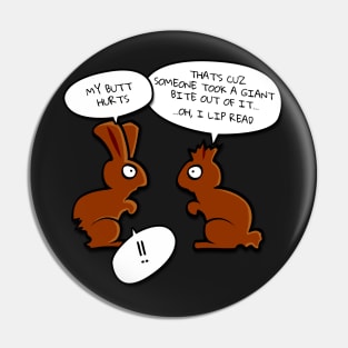 My Butt Hurts... I Lip Read... Funny Easter Pin