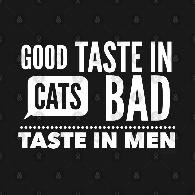 Good taste in Cats bad taste in Men by Live Together