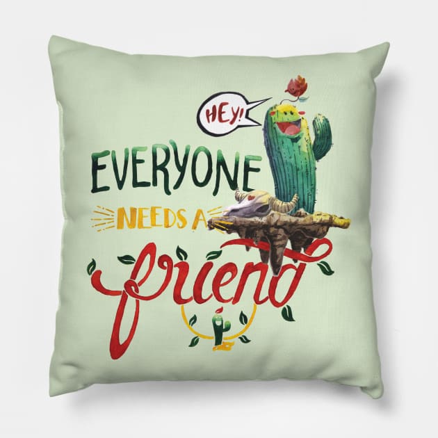 Everyone Needs A Friend Pillow by Studio Mootant