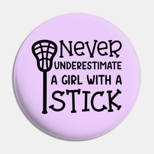 Never Underestimate A Girl With A Stick Lacrosse Player Cute Funny Pin