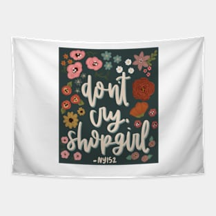 Don’t Cry Shopgirl Tapestry